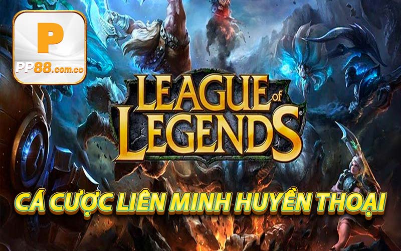 Cá cược Liên Minh Huyền Thoại